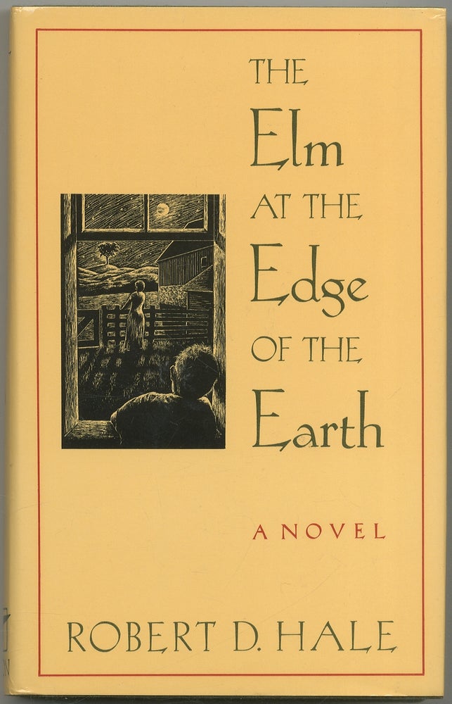 Item #425175 The Elm at the Edge of the Earth. Robert D. HALE.