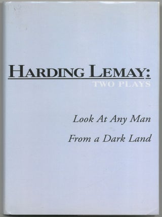 Two Plays: From A Dark Land and Look At Any Man. Harding LEMAY.