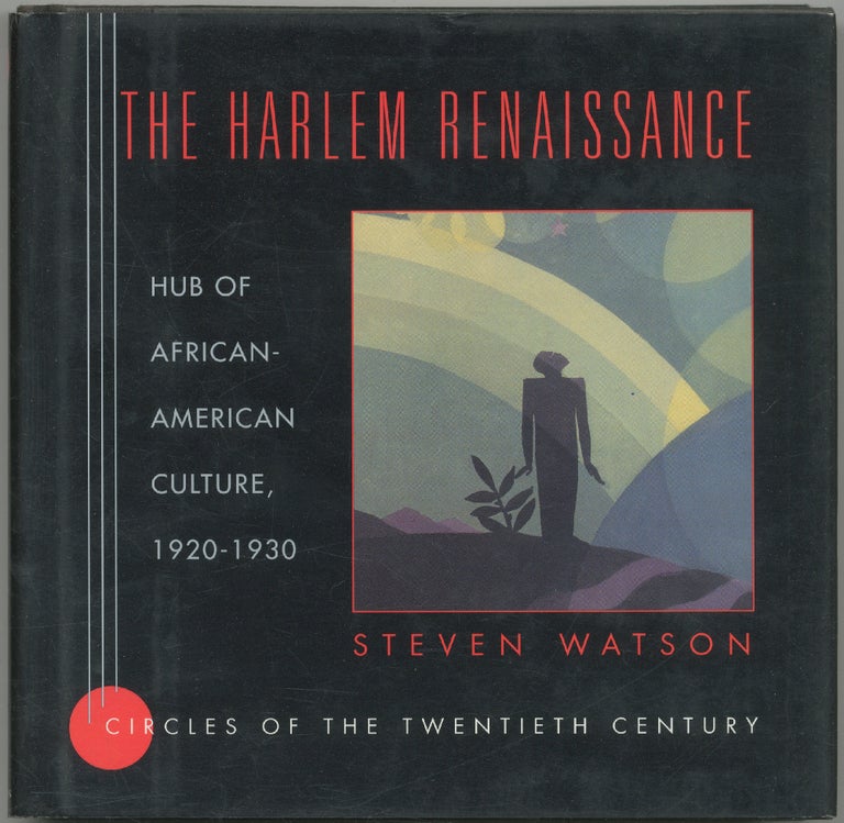 Item #425354 The Harlem Renaissance: Hub of African-American Culture, 1920-1930. Circles of the Twentieth Century. Steven WATSON.