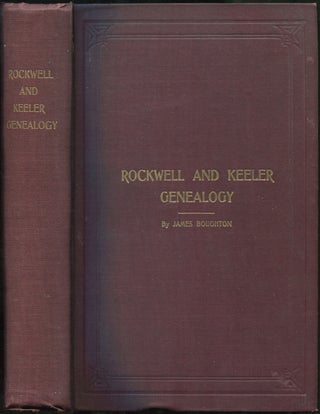Item #425417 A Genealogy of the Families of John Rockwell, of Stamford, Conn., 1641, and Ralph...