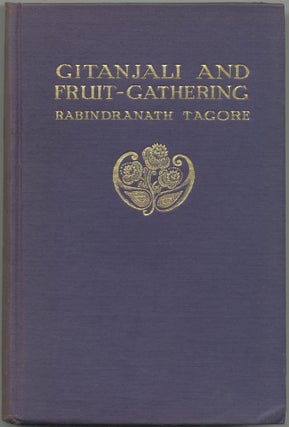 Item #425561 Gitanjali and Fruit-Gathering. Rabindranath TAGORE