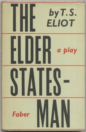 Item #425589 The Elder Statesman: A Play. T. S. ELIOT