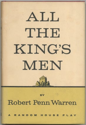 Item #425590 All the King's Men: A Play. Robert Penn WARREN