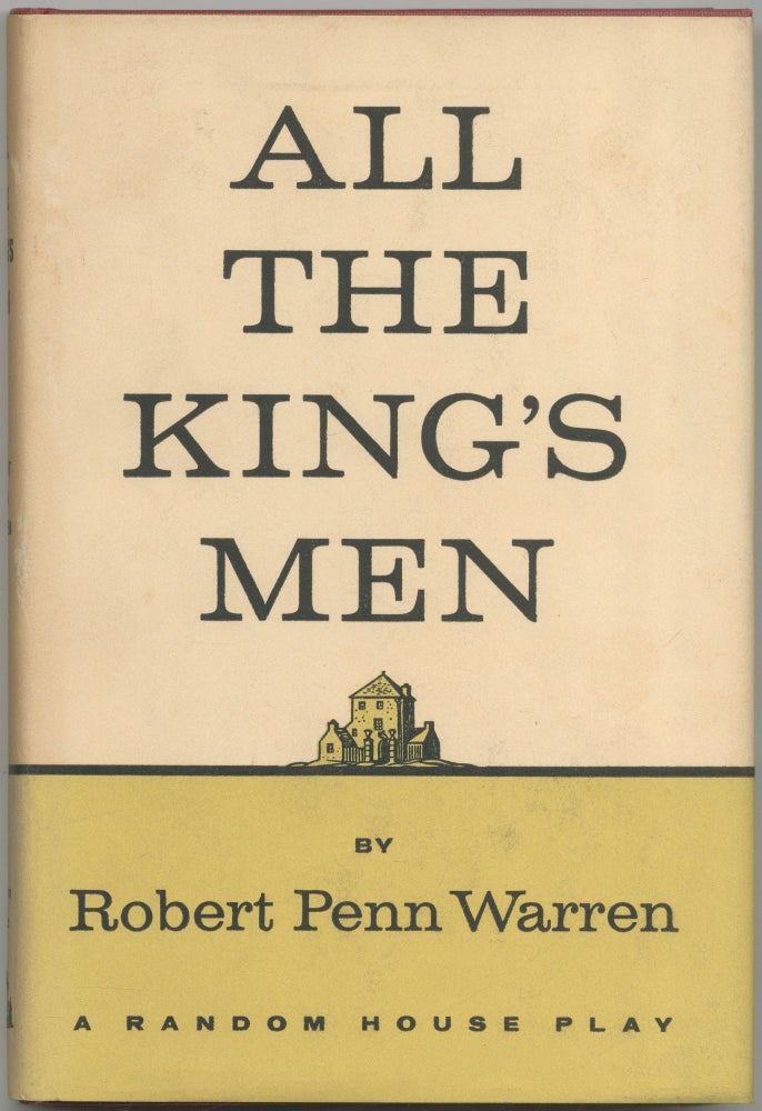 Item #425590 All the King's Men: A Play. Robert Penn WARREN.