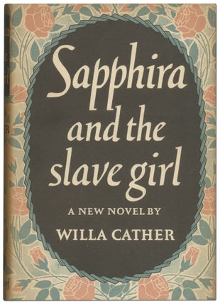 Item #425615 Sapphira and the Slave Girl. Willa CATHER