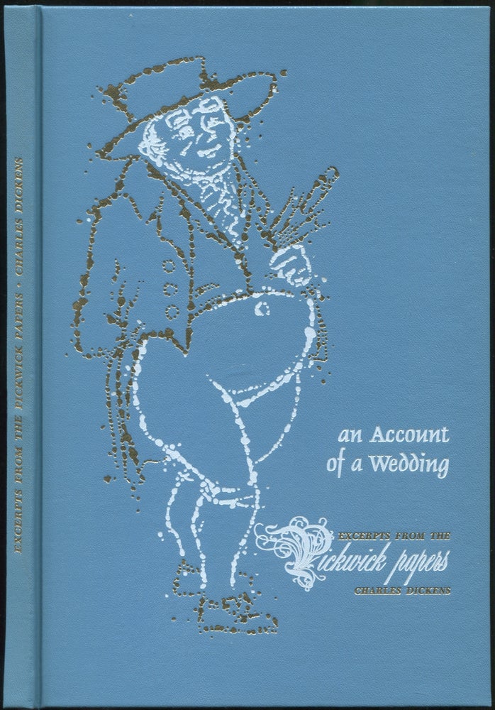 Item #425632 An Account of a Wedding Excerpts from the Pickwick Papers. Charles DICKENS.