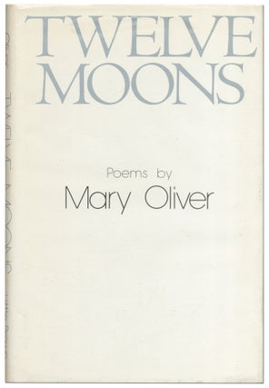 Item #425666 Twelve Moons. Mary OLIVER