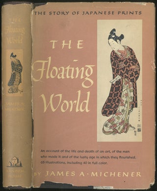 Item #425686 The Floating World: The Story of Japanese Prints. James MICHENER