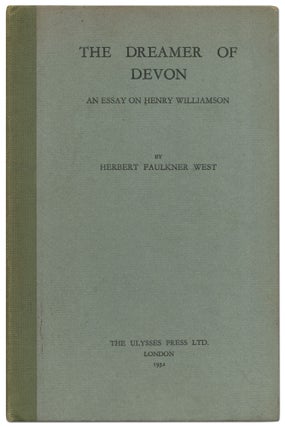 Item #425748 The Dreamer of Devon: An Essay on Henry Williamson. Herbert Faulkner WEST