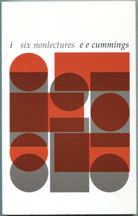 Item #425883 i: Six Nonlectures (The Charles Eliot Norton Lectures). E. E. CUMMINGS