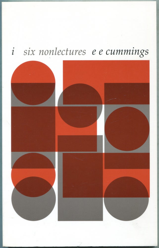 Item #425883 i: Six Nonlectures (The Charles Eliot Norton Lectures). E. E. CUMMINGS.