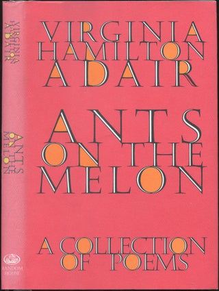 Item #425902 Ants on the Melon: A Collection of Poems. Virginia Hamilton ADAIR