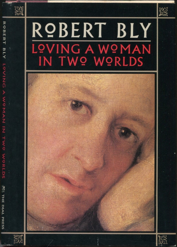 Item #425904 Loving a Woman in Two Worlds. Robert BLY.