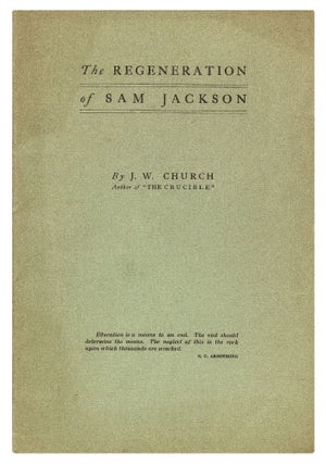 Item #425963 The Regeneration of Sam Jackson. J. W. CHURCH