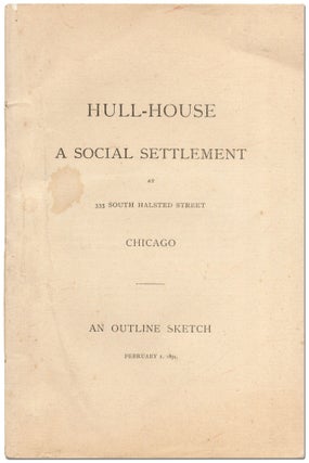 Item #425986 [Cover title]: Hull-House: A Social Settlement at 335 South Halsted Street Chicago....