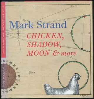 Item #426157 Chicken, Shadow, Moon & more. Mark STRAND