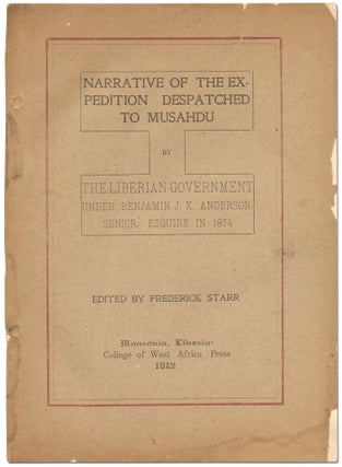 Item #426166 Narrative of the Expedition Despatched to Musahdu by the Liberian Government under...