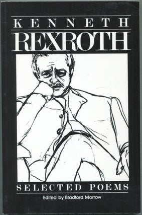 Item #426169 Kenneth Rexroth: Selected Poems. Bradford MORROW