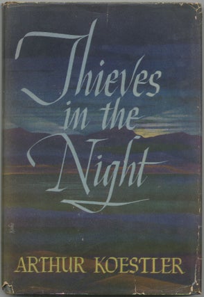 Item #426193 Thieves in the Night: Chronicle of an Experiment. Arthur KOESTLER
