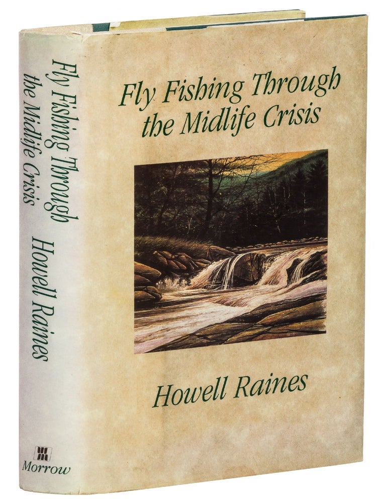 Item #426201 Fly Fishing Through the Midlife Crisis. Howell RAINES.