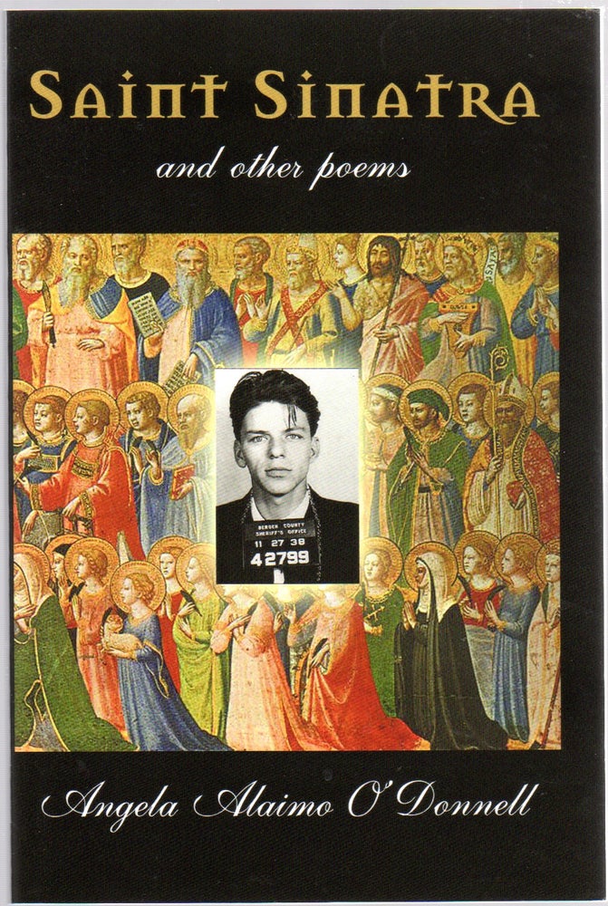Item #426279 Saint Sinatra & Other Poems. Angela Alaimo O'DONNELL.