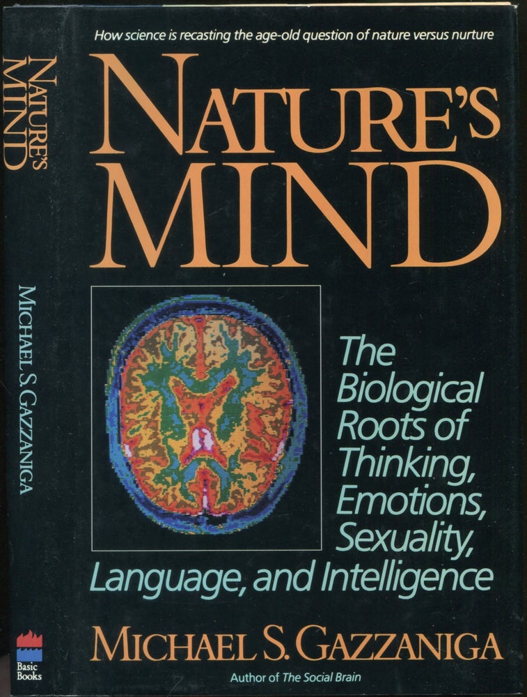 Item #426363 Nature's Mind: The Biological Roots of Thinking, Emotions, Sexuality, Language, and Intelligence. Michael S. GAZZANIGA.