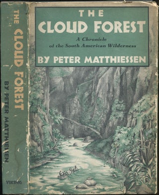 Item #426366 The Cloud Forest: A Chronicle of the South American Wilderness. Peter MATTHIESSEN