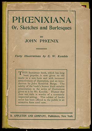 Item #42669 Phoenixiana or, Sketches and Burlesques. John PHOENIX.