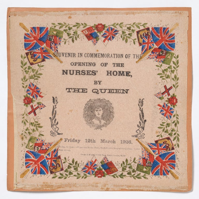 Item #426751 [Broadside napkin]: Souvenir In Commemoration of the Opening of the Nurses' Home, by The Queen. Friday 12th March 1926