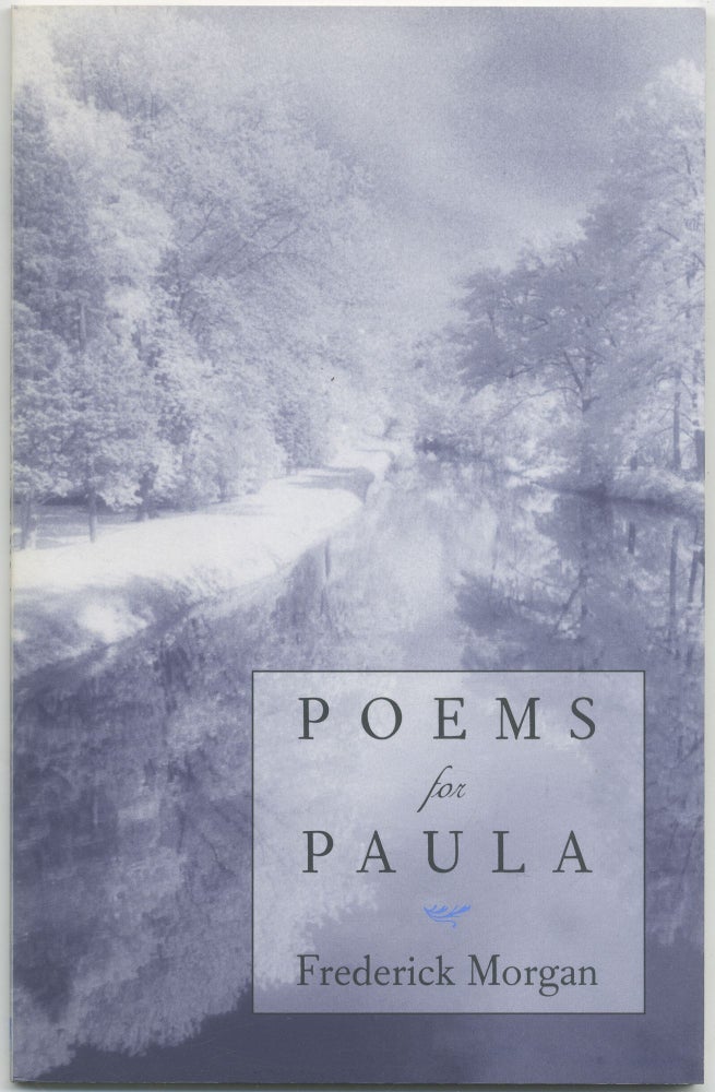 Item #427034 Poems for Paula. Frederick MORGAN.