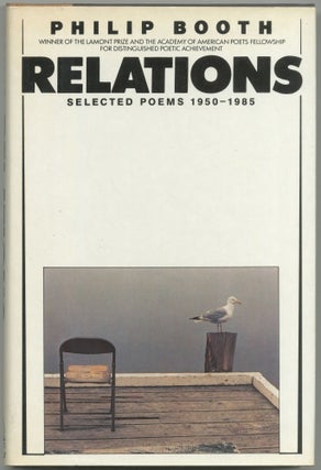 Relations: Selected Poems 1950-1985. Philip BOOTH.
