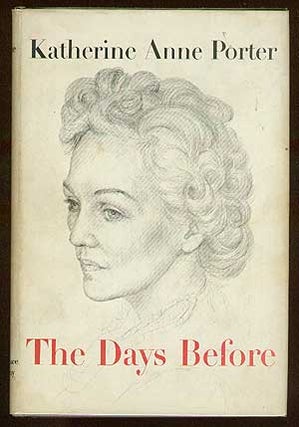 Item #42721 The Days Before. Katherine Anne PORTER