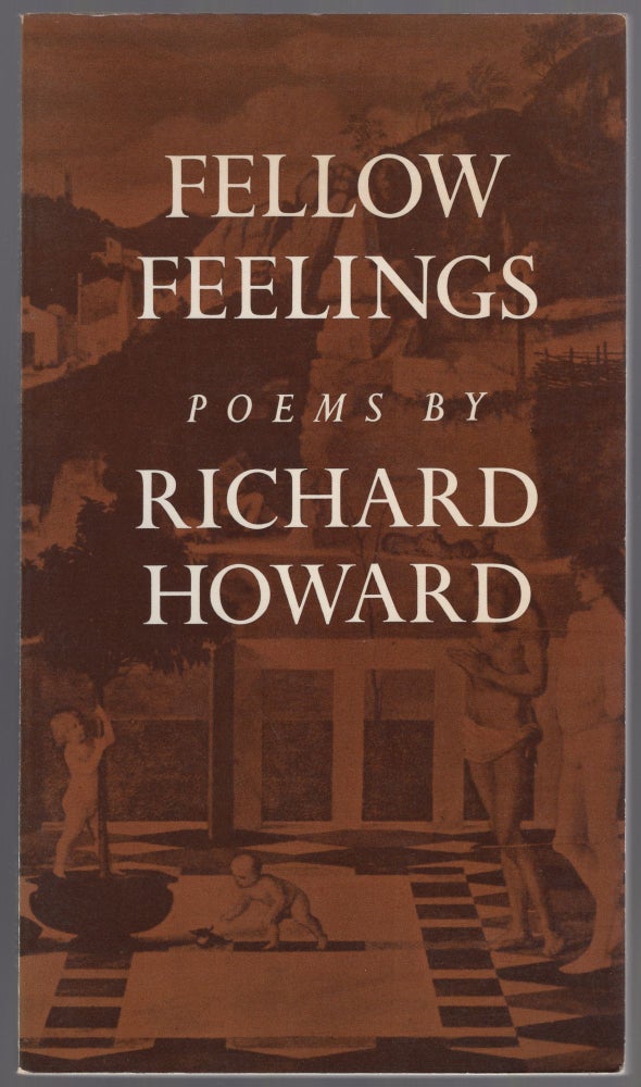 Item #427214 Fellow Feelings. Richard HOWARD.