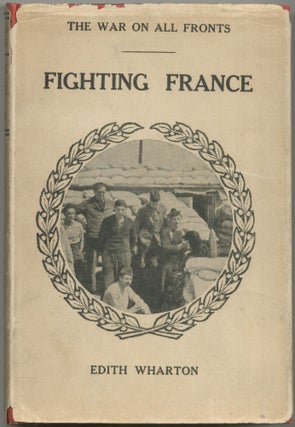 Item #427489 The War on All Fronts: Fighting France From Dunkerque to Belport. Edith WHARTON