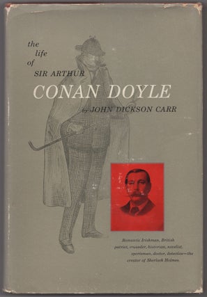 Item #427537 The Life of Sir Arthur Conan Doyle. John Dickson CARR