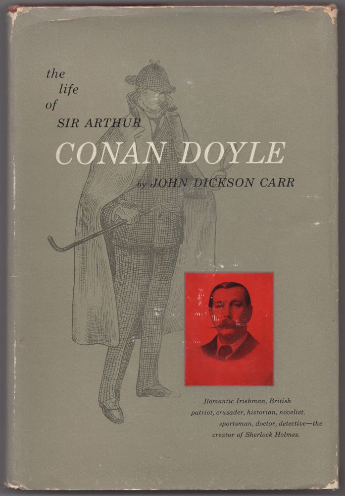 Item #427537 The Life of Sir Arthur Conan Doyle. John Dickson CARR.