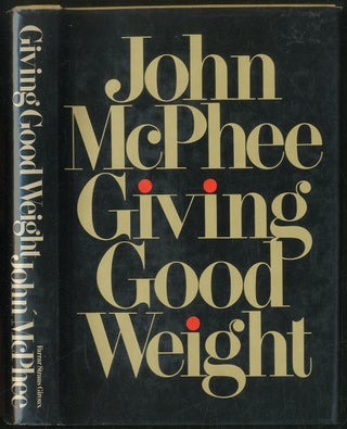 Item #427645 Giving Good Weight. John McPHEE