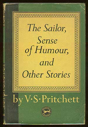 Item #42774 The Sailor, Sense of Humour, and Other Stories. V. S. PRITCHETT.