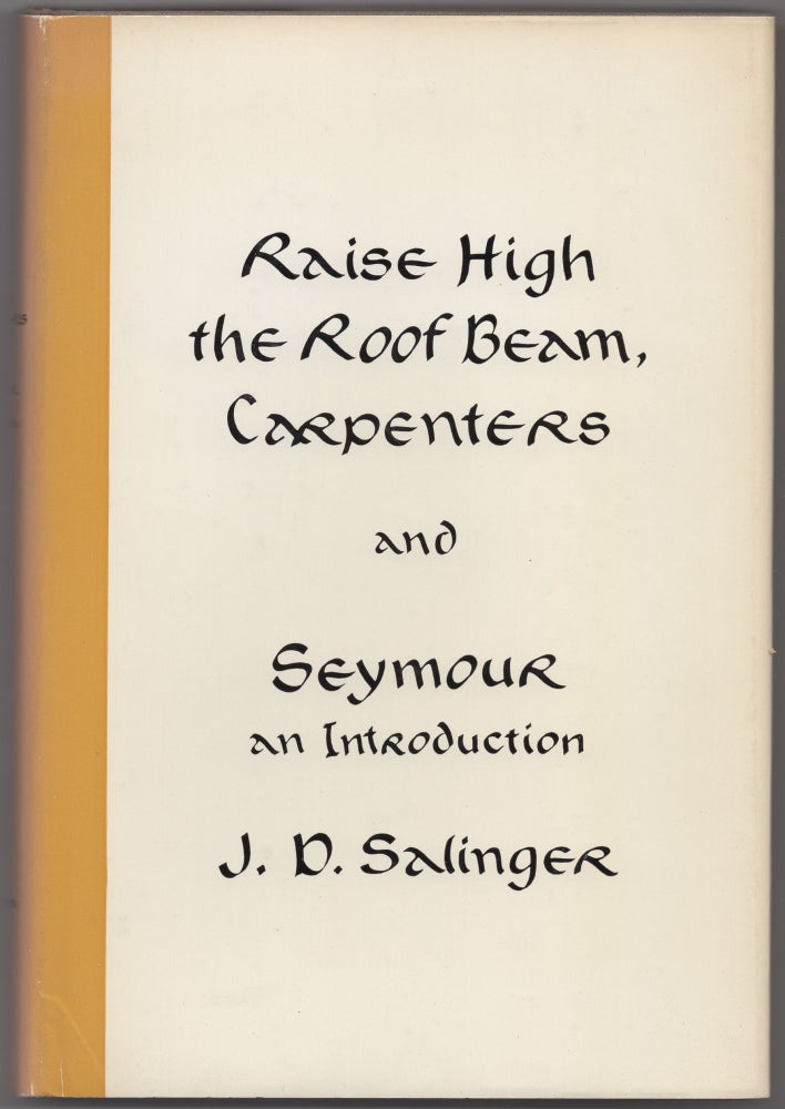 Item #427790 Raise High the Roof Beam, Carpenters and Seymour: An Introduction. J. D. SALINGER.