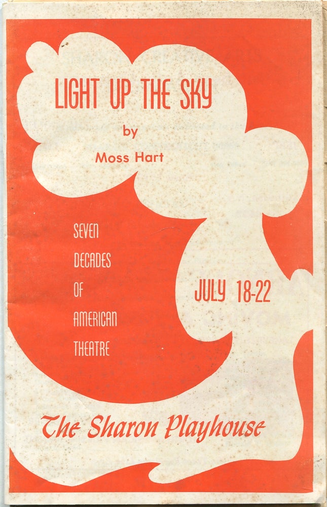 Item #427825 Light up the Sky: Seven Decades of American Theatre, July 18-22: The Sharon Playhouse. Moss HART.