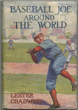 Item #427859 Baseball Joe Around the World or Pitching on a Grand Tour. Lester Chadwick