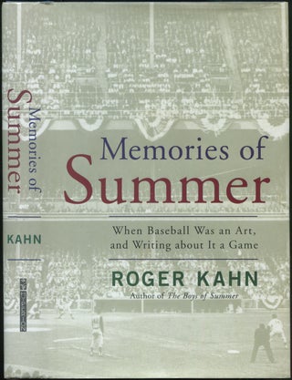 Item #427950 Memories of Summer: When Baseball Was an Art and Writing about It a Game. Roger KAHN