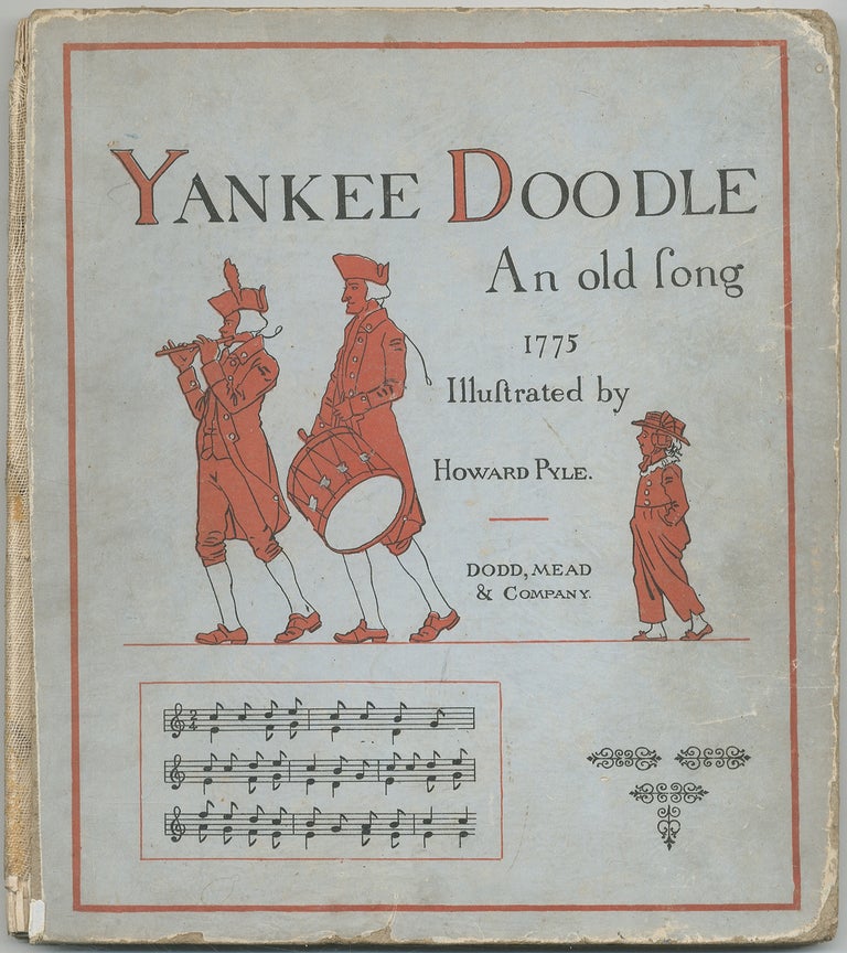 Item #428319 Yankee Doodle: An Old Friend in a New Dress. Howard PYLE.