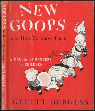 Item #428416 New Goops and How to Know Them. Gelett BURGESS