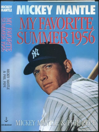 Item #428585 My Favorite Summer 1956. Mickey Mantle, Phil Pepe