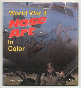 Item #428614 World War II Nose Art in Color. Jeffrey L. ETHELL