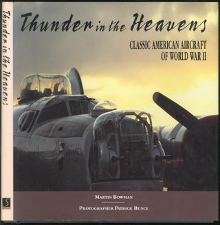 Item #428619 Thunder in the Heavens: Classic American Aircraft of World War II. Martin BOWMAN