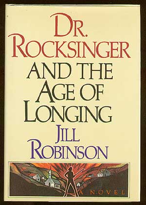 Item #42863 Dr. Rocksinger and the Age of Longing. Jill ROBINSON.