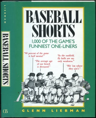 Item #428688 Baseball Shorts: 1,000 of the Game's Funniest One-Liners. Glenn LIEBMAN