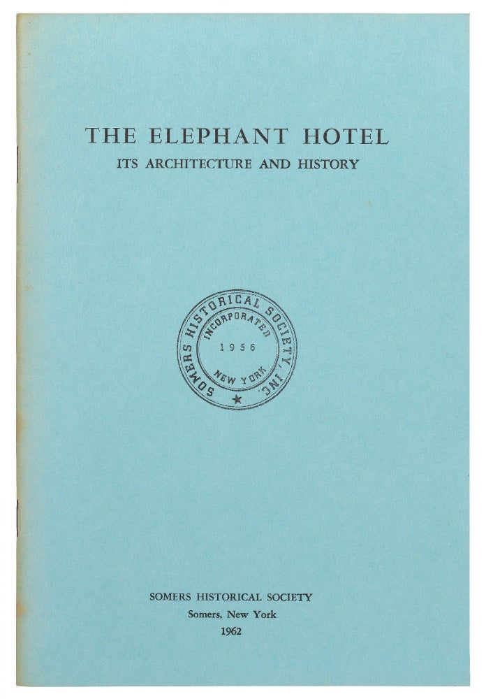 Item #428771 The Elephant Hotel: Its Architecture and History. Edgar I. WILLIAMS, William Carlos Williams.